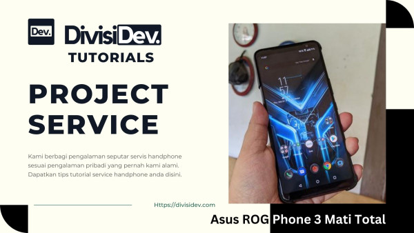 Tutorial Memperbaiki Asus ROG Phone 3 yang Mati Total: Panduan Lengkap dan Detail